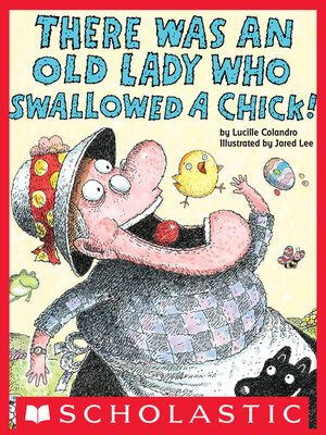 cover image of There Was an Old Lady Who Swallowed a Chick!